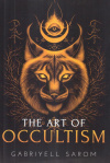Купить книгу Gabriyell Sarom - The Art of Occultism: The Secrets of High Occultism