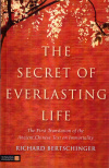 Купить книгу Richard Bertschinger - The Secret of Everlasting Life: The First Translation of the Ancient Chinese Text of Immortality