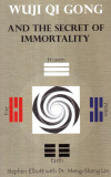 Купить книгу Stephen Elliott, Meng-Sheng Lin - Wuji Qi Gong and the Secret of Immortality