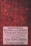 Купить книгу The Sorceress Cagliastro - MENSTRUAL BLOOD AND SEMEN. A Sorcery Manual