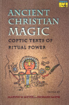 Купить книгу Marvin W. Meyer, Richard Smith - Ancient Christian Magic: Coptic Texts of Ritual Power