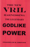 Купить книгу Franklin H. Zboyan - The New Vril Harnessing. The Legendary Godlike Power