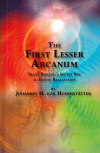 купить книгу Johannes H. von Hohenstätten - The First Lesser Arcanum: Franz Bardon's Secret Key to Divine Realization