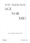 Купить книгу Donald C. Barrie - You Need Not Age Nor Die! (В 2 томах)