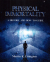 Купить книгу Martin Ettington - Physical Immortality: A History &amp; How to Guide