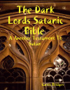 Купить книгу Curtis Bridges - The Dark Lords Satanic Bible: A Another Testament To Satan