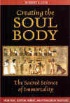 Купить книгу Robert E. Cox - Creating The Soul Body: The Sacred Science of Immortality