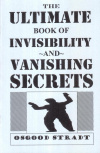 Купить книгу Osgood Stradt - The Ultimate Book of Invisibility and Vanishing Secrets