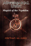 Купить книгу Michael W. Ford - Adversarial Light: Magick of the Nephilim