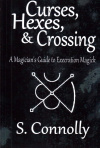 Купить книгу S. Connolly - Curses, Hexes &amp; Crossing: A Magician's Guide to Execration Magick