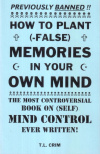 Купить книгу T. L. Crim - How to Plant False Memories In Your Own Mind