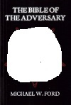 Купить книгу Michael W. Ford - The Bible Of The Adversary Купить книгу Michael W. Ford - The Bible Of The Adversary