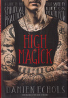 Купить книгу Damien Echols - High Magick: A Guide to the Spiritual Practices That Saved My Life on Death Row