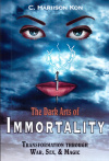 Купить книгу C. Hariison Kon - The Dark Arts of Immortality: Transformation Through War, Sex, &amp; Magic