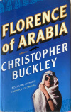 Christopher Buckley - Florence of Arabia