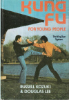 Купить книгу Russell Kozuki, Douglas Lee - Kung Fu for Young People: the Ving Tsun System