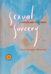 Купить книгу Jason Augustus Newcomb - Sexual Sorcery: A Complete Guide to Sex Magick