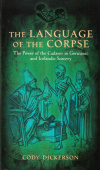 Купить книгу Cody Dickerson - The Language of the Corpse: The Power of the Cadaver in Germanic and Icelandic Sorcery