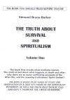 Купить книгу Edmund Bruce-Barker - The Truth About Survival and Spiritualism (В 2 томах)