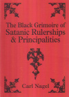Купить книгу Carl Nagel - The Black Grimoire of Satanic Rulerships &amp; Principalities
