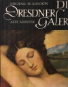 Купить книгу Михаил Алпатов - Die Dresdner Galerie Alte meister (Дрезденская картинная галерея: Старые мастера)